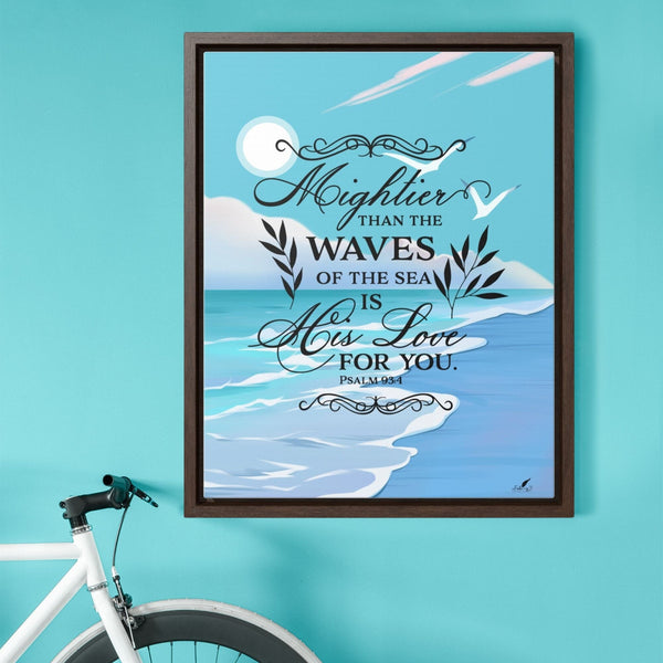 Anchored in Love: 'Mightier Than the Waves' Psalm 93:4 Framed Canvas Canvas Printify