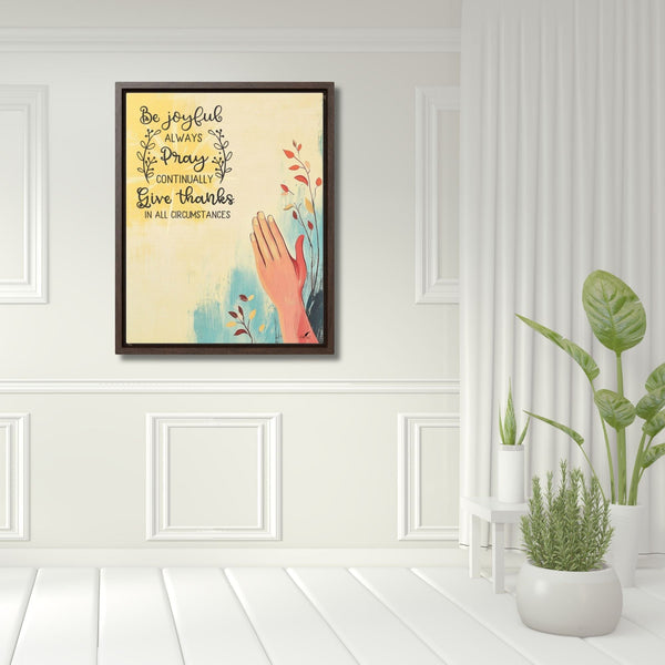 Live with Gratitude: 'Be Joyful, Pray Continually, Give Thanks' Framed Canvas Art Canvas Printify 16″ x 20″ Best Seller