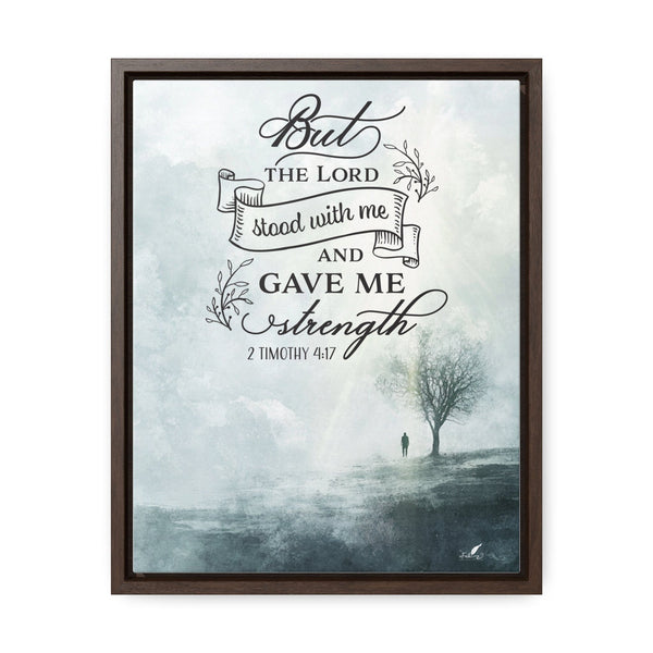 But the Lord Stood With Me And Gave me Strength. 2 Timothy 4:17 Canvas Printify 11″ x 14″ 