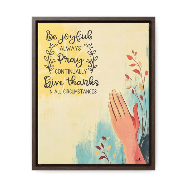 Live with Gratitude: 'Be Joyful, Pray Continually, Give Thanks' Framed Canvas Art Canvas Printify 11″ x 14″ 1.25" Walnut