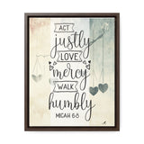 Live with Purpose: 'Act Justly, Love Mercy, Walk Humbly' Micah 6:8 Framed Canvas Canvas Printify 11″ x 14″ 1.25