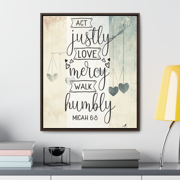 Live with Purpose: 'Act Justly, Love Mercy, Walk Humbly' Micah 6:8 Framed Canvas Canvas Printify 