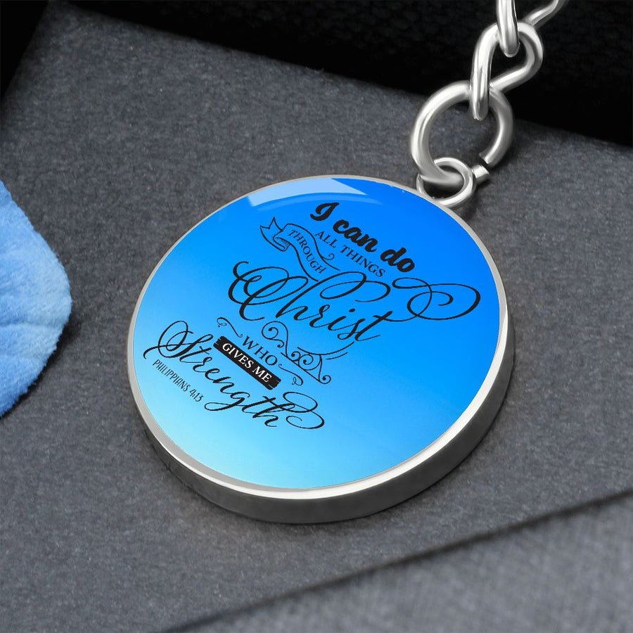 I can do all things through Christ - Graphic Circle Keychain Jewelry ShineOn Fulfillment Luxury Keychain (.316 Surgical Steel) No 
